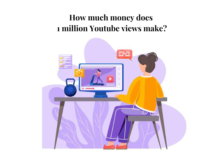How much money does 1 million Youtube views make? - Postling